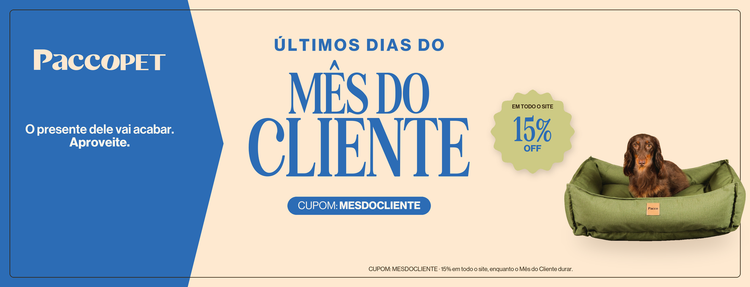 Pacco Pet · Últimos dias do Mês do Cliente: o presente dele vai acabar. 15% OFF em todo o site com o CUPOM: MESDOCLIENTE
