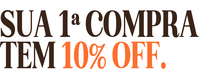 Sua 1ª compra tem 10% OFF.